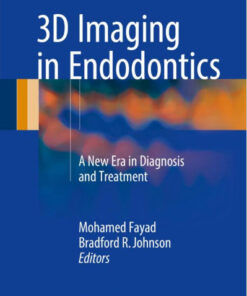 3D Imaging in Endodontics: A New Era in Diagnosis and Treatment 1st ed. 2016 Edition