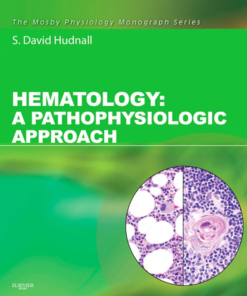 Hematology: A Pathophysiologic Approach