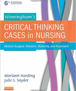 Winningham's Critical Thinking Cases in Nursing: Medical-Surgical, Pediatric, Maternity, and Psychiatric, 6e 6th Edition