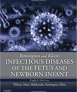 Remington and Klein's Infectious Diseases of the Fetus and Newborn Infant, 8e 8th Edition