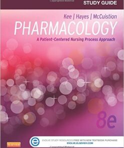 Study Guide for Pharmacology: A Patient-Centered Nursing Process Approach, 8e 8th Edition