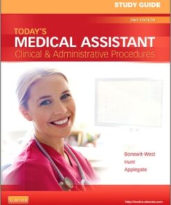 Study Guide for Today's Medical Assistant: Clinical & Administrative Procedures, 2e 2nd Edition