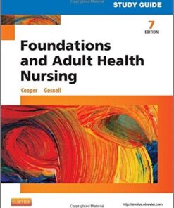 Study Guide for Foundations and Adult Health Nursing, 7e 7th Edition