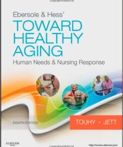 Ebersole & Hess' Toward Healthy Aging: Human Needs and Nursing Response, 8e