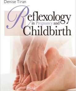 Reflexology in Pregnancy and Childbirth, 1e 1st Edition