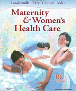 Maternity and Women's Health Care, 10e 10th Edition