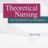 Theoretical Nursing: Development and Progress Fifth Edition