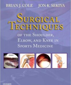 Surgical Techniques of the Shoulder, Elbow, and Knee in Sports Medicine: Expert Consult 1e Har/DVD Edition