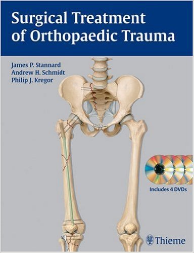 Surgical Treatment of Orthopaedic Trauma 1 Edition