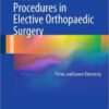 Practical Procedures in Elective Orthopaedic Surgery: Pelvis and Lower Extremity 2012th Edition