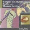 Complex and Revision Problems in Shoulder Surgery Second Edition