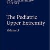 The Pediatric Upper Extremity 2015th Edition