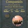 The Cowboy's Companion: A Trail Guide for the Arthroscopic Shoulder Surgeon Har/Dvdr Edition