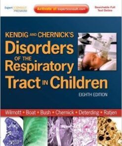 Kendig and Chernick's Disorders of the Respiratory Tract in Children, 8e  8th Edition