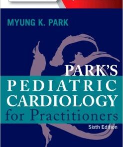 Park's Pediatric Cardiology for Practitioners 6e 6th Edition