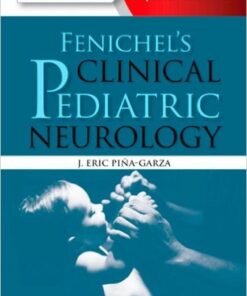 Fenichel's Clinical Pediatric Neurology: A Signs and Symptoms Approach 7e 7th Edition