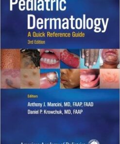 Pediatric Dermatology: A Quick Reference Guide 3rd Edition