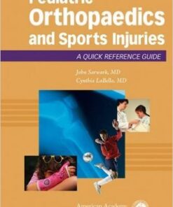 Pediatric Orthopaedics and Sport Injuries: A Quick Reference Guide 1st Edition