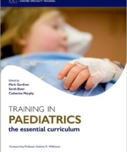 Training in Paediatrics (Oxford Speciality Training: Training In) 1st Edition