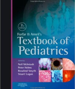 Forfar and Arneil's Textbook of Pediatrics, 7e 7th Edition