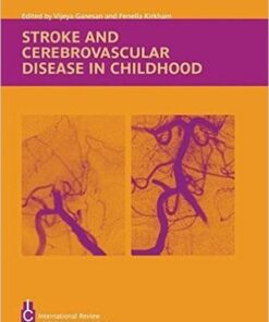 Stroke and Cerebrovascular Disease in Childhood 1st Edition