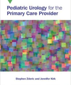 Pediatric Urology for the Primary Care Provider 1st Edition