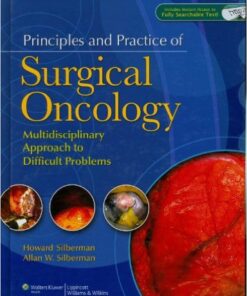 Principles and Practice of Surgical Oncology: A Multidisciplinary Approach to Difficult Problems 1 Har/Psc Edition