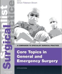 Core Topics in General & Emergency Surgery: Companion to Specialist Surgical Practice Kindle Edition