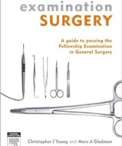 Examination Surgery: a guide to passing the fellowship examination in general surgery, 1e 1st Edition