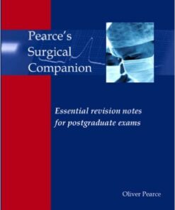 Pearce's Surgical Companion: Essential Notes for Postgraduate Exams 1st Edition