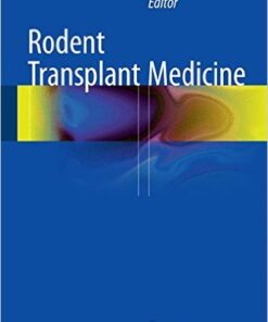 Rodent Transplant Medicine 2015th Edition