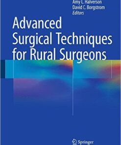 Advanced Surgical Techniques for Rural Surgeons 2015th Edition