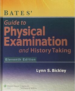Bates' Guide to Physical Examination and History-Taking - Eleventh Edition 11th Edition