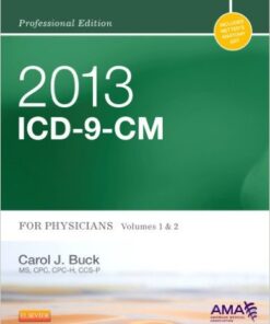 2013 ICD-9-CM for Physicians, Volumes 1 and 2 Professional Edition, 1e (AMA ICD-9-CM for Physicians (Professional/Spiralbound)) 1 Spi Pro Edition