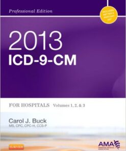 2013 ICD-9-CM for Hospitals, Volumes 1, 2 and 3 Professional Edition, 1e (AMA ICD-9-CM for Hospitals (Professional Edition)) 1 Spi Pro Edition
