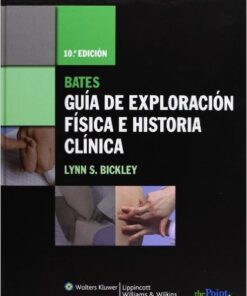 Bates, Guia de Exploracion Fisica e Historia Clinica