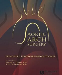Aortic Arch Surgery : Principles, Stategies and Outcomes