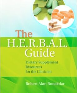 The H.E.R.B.A.L. Guide: Dietary Supplement Resources for the Clinician 1 Pap/Psc Edition