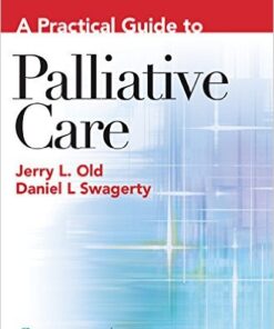 A Practical Guide to Palliative Care 1st Edition