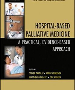 Hospital-Based Palliative Medicine: A Practical, Evidence-Based Approach (Hospital Medicine: Current Concepts) 1st Edition