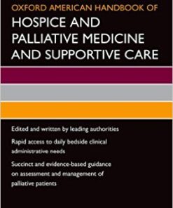 Oxford American Handbook of Hospice and Palliative Medicine and Supportive Care (Oxford American Handbooks in Medicine) 2nd Edition