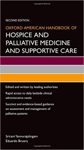 Oxford American Handbook of Hospice and Palliative Medicine and Supportive Care (Oxford American Handbooks in Medicine) 2nd Edition