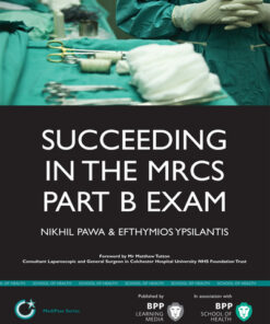 Succeeding in the MRCS Part B Exam : Essential Revision Notes for the OSCE Format