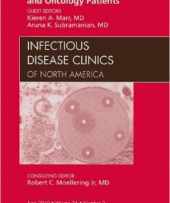 Infections in Transplant and Oncology Patients, An Issue of Infectious Disease Clinics, 1e (The Clinics: Internal Medicine) 1st Edition