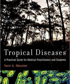 Tropical Diseases: A Practical Guide for Medical Practitioners and Students 1st Edition