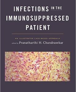 Infections in the Immunosuppressed Patient: An Illustrated Case-Based Approach 1 Ill Edition
