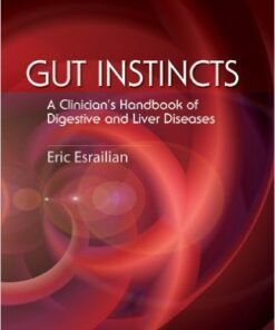 Gut Instincts: A Clinician's Handbook of Digestive and Liver Diseases 1st Edition