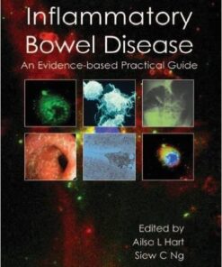 Inflammatory Bowel Disease: An Evidence-Based Practical Guide 1st Edition