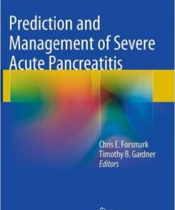 Prediction and Management of Severe Acute Pancreatitis  1st ed. 2015 Edition