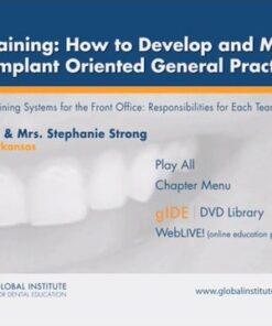 Staff Training: How to Develop and Maintain an Implant Oriented General Practice
